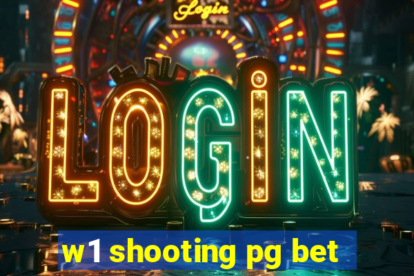 w1 shooting pg bet